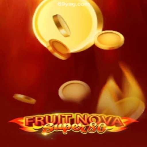 Discover the Thrills of FruitNovaSuper80